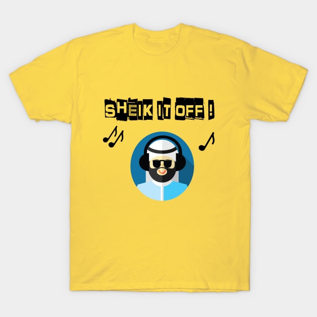 Sheik It Off T-Shirt by Halal Pilot